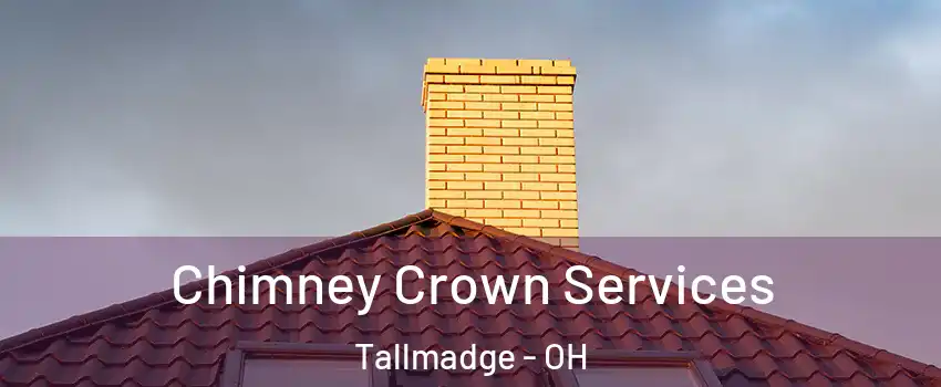Chimney Crown Services Tallmadge - OH