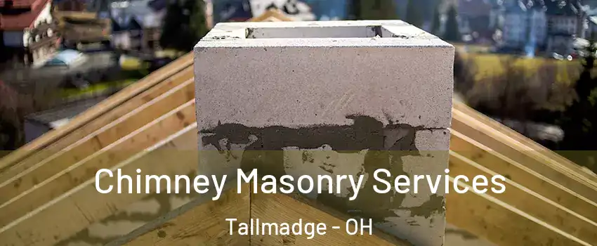 Chimney Masonry Services Tallmadge - OH