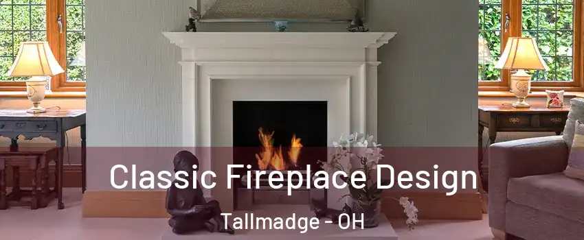 Classic Fireplace Design Tallmadge - OH