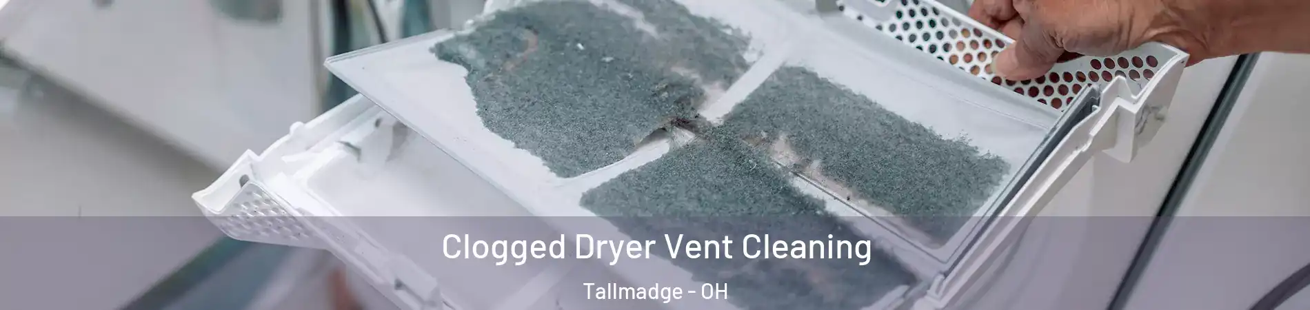 Clogged Dryer Vent Cleaning Tallmadge - OH