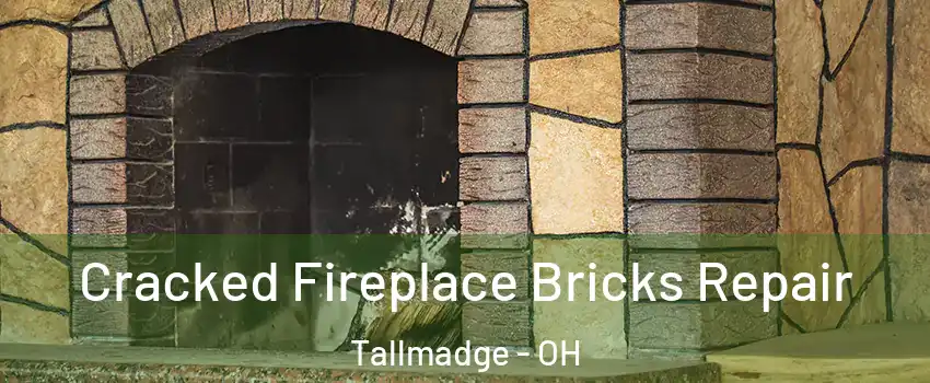 Cracked Fireplace Bricks Repair Tallmadge - OH