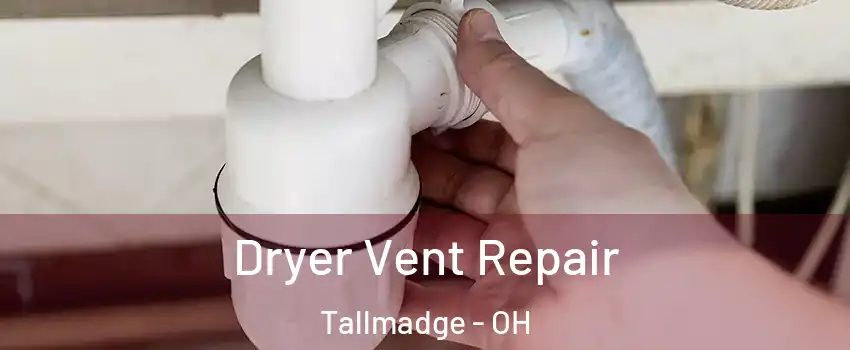Dryer Vent Repair Tallmadge - OH