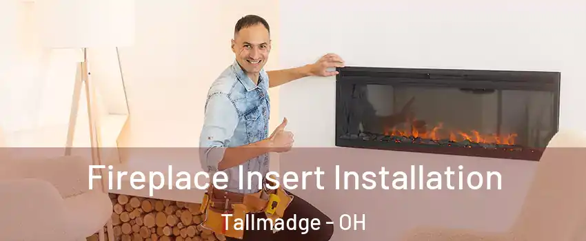 Fireplace Insert Installation Tallmadge - OH