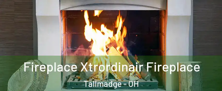 Fireplace Xtrordinair Fireplace Tallmadge - OH