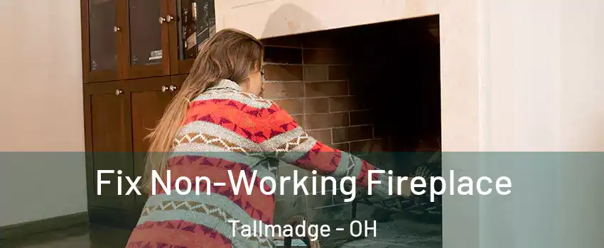 Fix Non-Working Fireplace Tallmadge - OH