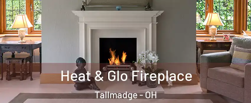 Heat & Glo Fireplace Tallmadge - OH