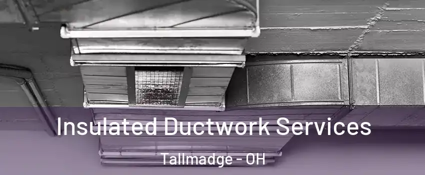 Insulated Ductwork Services Tallmadge - OH