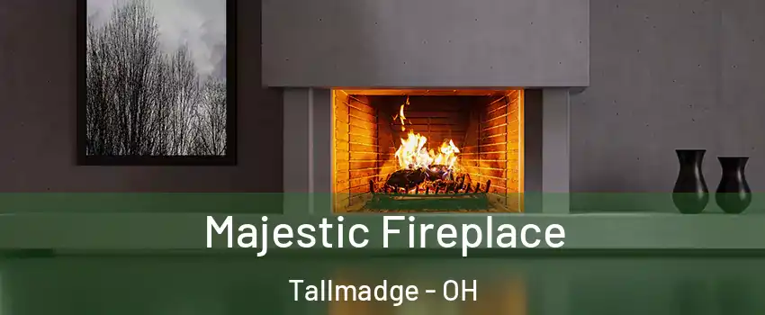 Majestic Fireplace Tallmadge - OH