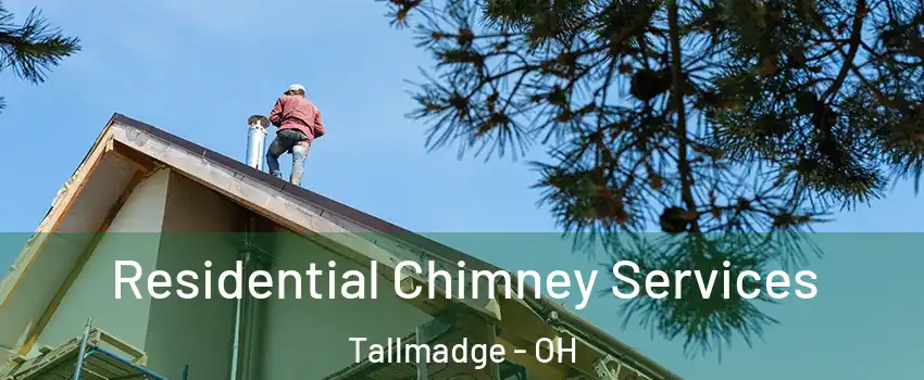 Residential Chimney Services Tallmadge - OH
