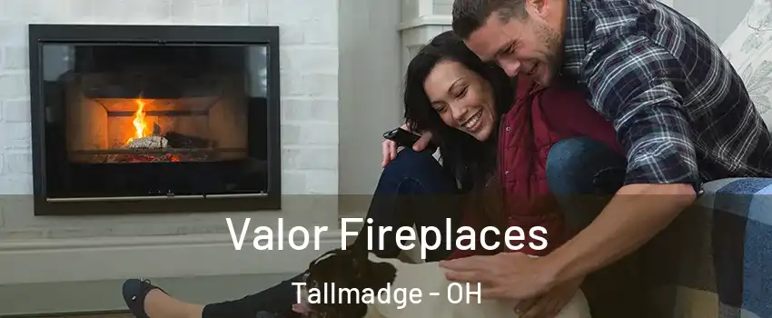 Valor Fireplaces Tallmadge - OH