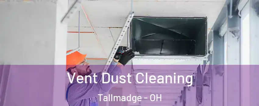 Vent Dust Cleaning Tallmadge - OH