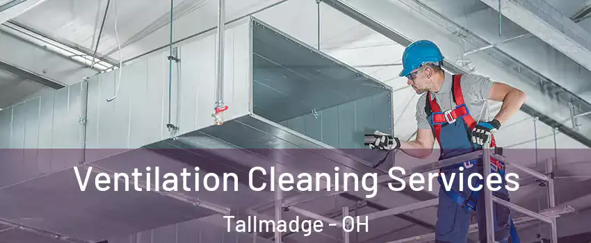 Ventilation Cleaning Services Tallmadge - OH