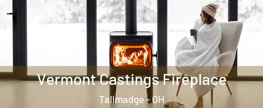 Vermont Castings Fireplace Tallmadge - OH
