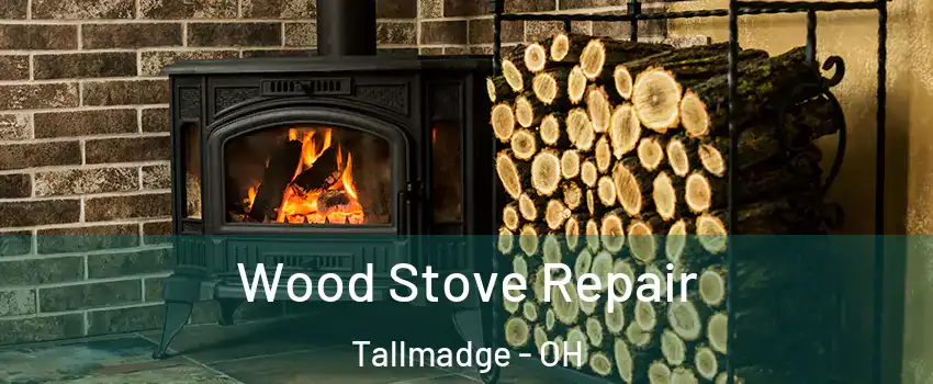 Wood Stove Repair Tallmadge - OH